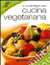 La piccola bibbia della cucina vegetariana. Ediz. illustrata libro