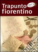 Trapunto fiorentino. Ediz. illustrata