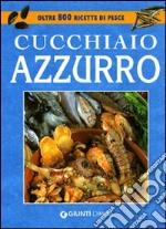 Il cucchiaio azzurro. Ediz. illustrata libro