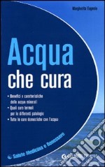 Acqua che cura. Ediz. illustrata libro