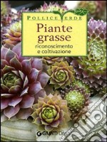 Piante grasse. Riconoscimento e coltivazione libro