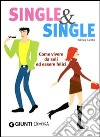 Single & single. Ediz. illustrata libro