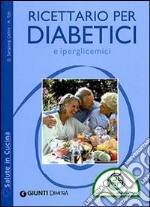 Ricettario per diabetici e iperglicemici