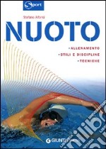 Nuoto. Stili preparazione allenamento libro