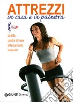 Attrezzi in casa e in palestra libro