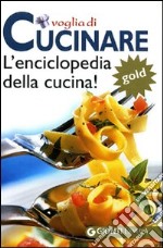 Voglia di cucinare. Ediz. illustrata libro