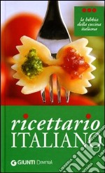 Ricettario italiano. Ediz. illustrata libro