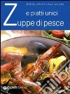 Zuppe di pesce e piatti unici libro