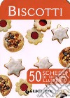 Biscotti. 50 schede di ricette illustate libro