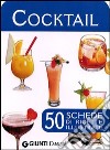 Cocktail. 50 schede di ricette illustrate libro