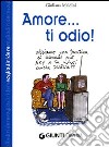 Amore... ti odio! libro