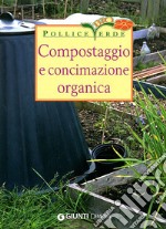 Compostaggio e concimazione organica. Ediz. illustrata libro