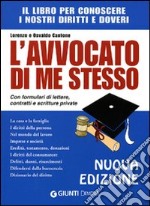 L'avvocato di me stesso. Il libro per conoscere i nostri diritti e doveri libro