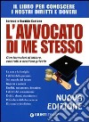 L'avvocato di me stesso. Il libro per conoscere i nostri diritti e doveri libro