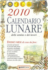 Calendario lunare delle semine e dei lavori 2010 libro