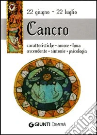 Cancro. Caratteristiche, amore, luna, ascendente, sintonie, psicologia libro