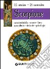 Scorpione. Caratteristiche, amore, luna, ascendente, sintonie, psicologia libro