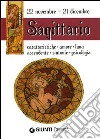 Sagittario. Caratteristiche, amore, luna, ascendente, sintonie, psicologia libro