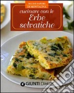 Cucinare con le erbe selvatiche libro