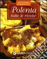 Polenta. Tutte le ricette libro