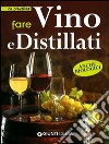 Fare vino e distillati libro