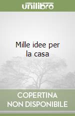 Mille idee per la casa