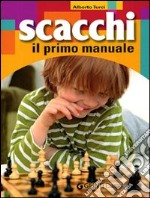 Scacchi. Il primo manuale libro