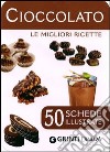 Cioccolato. 50 schede di ricette illustrate libro