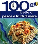 Blu. 100 ricette di pesce libro