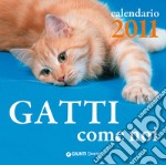 Gatti come noi. Calendario 2011 libro