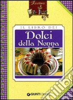 Il Libro dei dolci della nonna libro