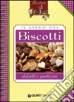 Il libro dei biscotti, dolcetti e pasticcini libro