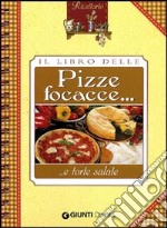 Il libro delle pizze, focacce e torte salate libro