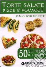 Torte salate, pizze e focacce. 50 schede di ricette illustrate te libro