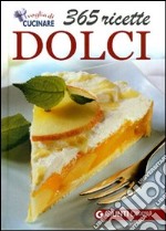 Dolci. 365 ricette libro