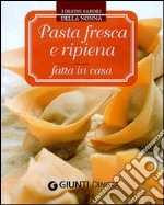 Pasta fresca e ripiena fatta in casa libro