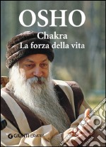 Chakra. La forza della vita libro