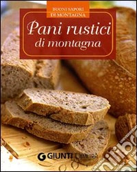 Pani rustici di montagna libro