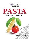 Pasta: fresca, secca, ripiena e.... E-book. Formato EPUB ebook