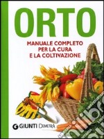 Orto. Manuale completo per la cura e la coltivazione