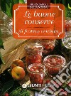 Le buone conserve di frutta e verdura libro