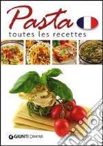 Pasta. Toutes les recettes libro