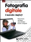 Fotografia digitale. Il manuale completo libro