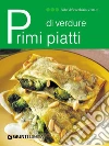 Primi piatti di verdure. E-book. Formato PDF ebook
