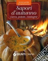 Sapori d'autunno: zucca, patate, castagne libro