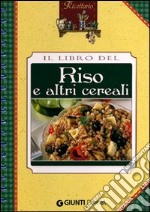 Il libro del riso e altri cereali libro