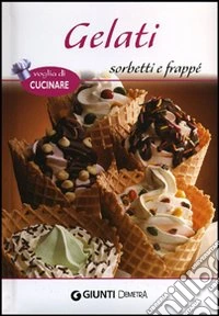Gelati sorbetti e frappé