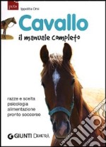 Cavallo. Il manuale completo libro