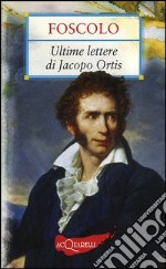 Le ultime lettere di Jacopo Ortis libro