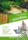 Bricolage in giardino. Attrezzature e materiali, nozioni di base, vialetti, pergole, fioriere, interventi e progetti libro